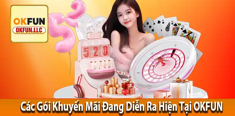 Các Gói Khuyến Mãi Đang Diễn Ra Hiện Tại OKFUN