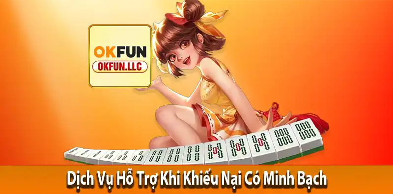 Dịch Vụ Hỗ Trợ Khi Khiếu Nại Có Minh Bạch
