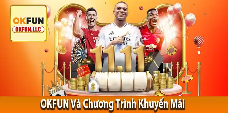 OKFUN Và Chương Trình Khuyến Mãi
