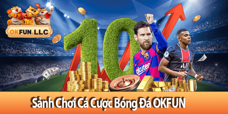 Sảnh Chơi Cá Cược Bóng Đá OKFUN