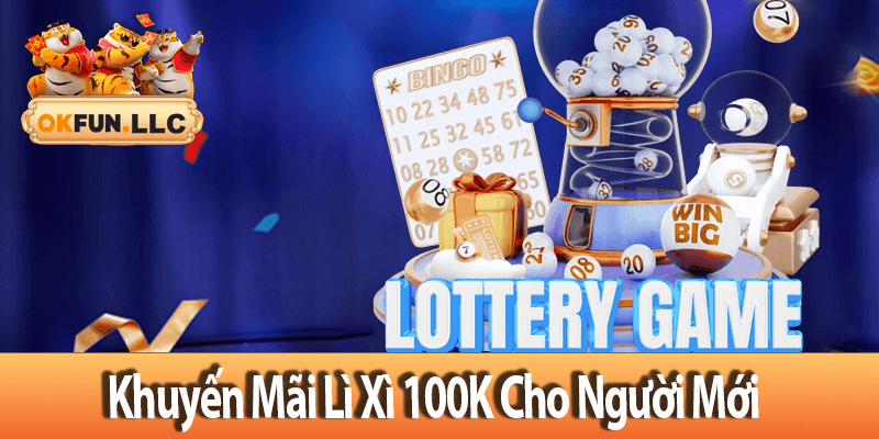 Khuyến Mãi Lì Xì 100K Cho Người Chơi